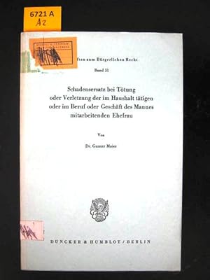 Schadensersatz bei Tötung oder Verletzung der im Haushalt tätigen oder im Beruf oder Geschäft des...