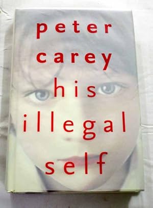 Seller image for His Illegal Self for sale by Adelaide Booksellers