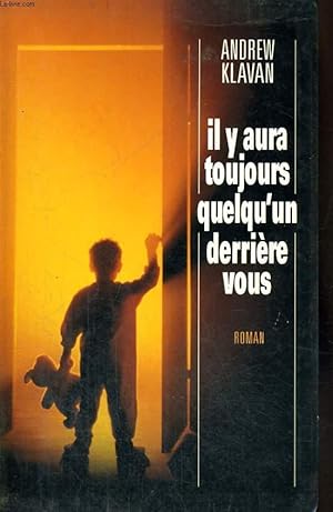 Image du vendeur pour IL Y AURA TOUJOURS QUELQU'UN DERRIERE VOUS. mis en vente par Le-Livre