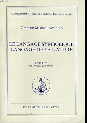 Imagen del vendedor de OEUVRES COMPLETES TOME 8 - LE LANGAGE SYMBOLIQUE, LANGAGE DE LA NATURE a la venta por Le-Livre