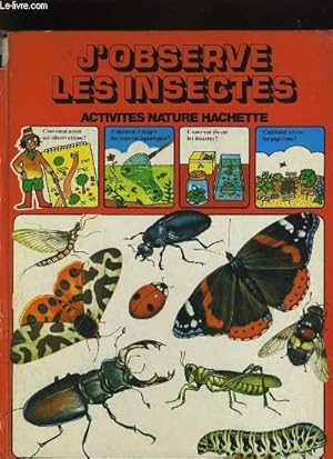 Bild des Verkufers fr J'OBSERVE LES INSECTES zum Verkauf von Le-Livre