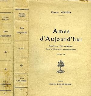 Bild des Verkufers fr AMES D'AUJOURD'HUI, ESSAIS SUR L'IDEE RELIGIEUSE DANS LA LITTERATURE CONTEMPORAINE, 2 TOMES zum Verkauf von Le-Livre