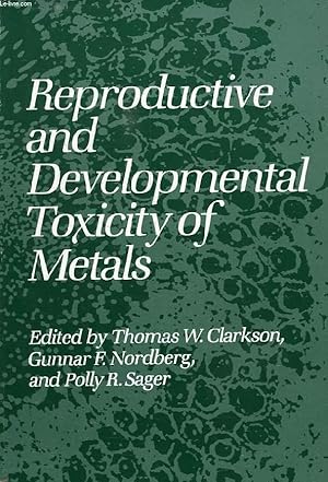 Seller image for REPRODUCTIVE AND DEVELOPMENTAL TOXICITY OF METALS for sale by Le-Livre