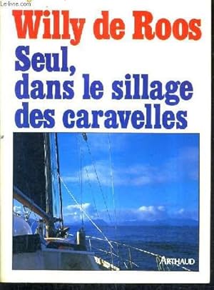 Bild des Verkufers fr SEUL DANS LE SILLAGE DES CARAVELLES. zum Verkauf von Le-Livre