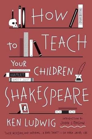 Seller image for How to Teach Your Children Shakespeare (Paperback) for sale by Grand Eagle Retail
