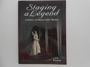 Staging A Legend: A History of Ottawa Little Theatre (signed)