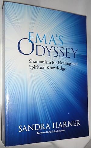 Immagine del venditore per Ema's Odyssey: Shamanism for Healing and Spiritual Knowledge venduto da E. Manning Books
