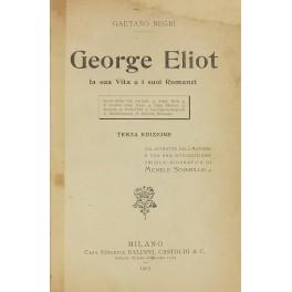 Bild des Verkufers fr George Eliot la sua vita e i suoi romanzi. Col ritratto dell'Autore e con una introduzione critico-biografica di Michele Scherillo zum Verkauf von Libreria Antiquaria Giulio Cesare di Daniele Corradi