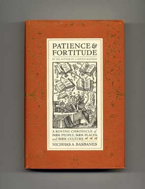 Seller image for Patience & Fortitude: A Roving Chronicle Of Book People, Book Places, And Book Culture - 1st Edition/1st Printing for sale by Books Tell You Why  -  ABAA/ILAB