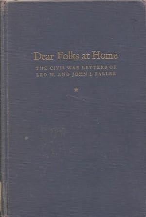 Seller image for Dear Folks at Home: The Civil War Letters of Leo W. And John I. Faller, with an Account of Andersonville for sale by Works on Paper