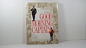 Good Morning, Captain: Fifty Wonderful Years with Bob Keeshan, TV's Captain Kangaroo