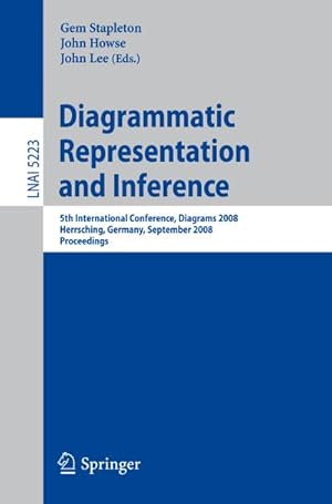 Seller image for Diagrammatic Representation and Inference : 5th International Conference, Diagrams 2008, Herrsching, Germany, September 19-21, 2008, Proceedings for sale by AHA-BUCH GmbH