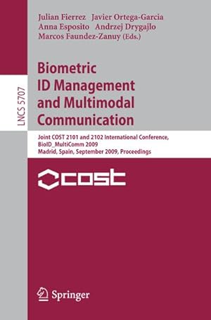 Bild des Verkufers fr Biometric ID Management and Multimodal Communication : Joint COST 2101 and 2102 International Conference, BioID_MultiComm 2009, Madrid, Spain, September 16-18, 2009, Proceedings zum Verkauf von AHA-BUCH GmbH