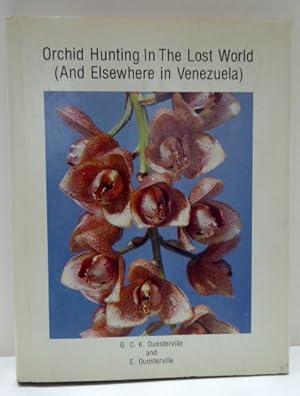 Seller image for ORCHID HUNTING IN THE LOST WORLD (AND ELSEWHERE IN VENEZUELA) for sale by RON RAMSWICK BOOKS, IOBA