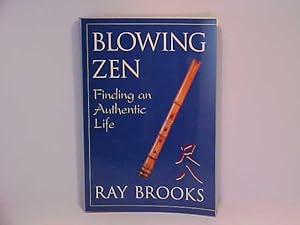 Seller image for Blowing Zen: Finding an Authentic Life for sale by Gene The Book Peddler