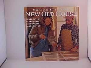 Martha Stewart's New Old House: Restoration, Renovation, Decoration, Landscaping