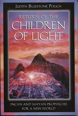 Bild des Verkufers fr RETURN OF THE CHILDREN OF LIGHT Incan and Mayan Prophecies for a New World zum Verkauf von Dromanabooks