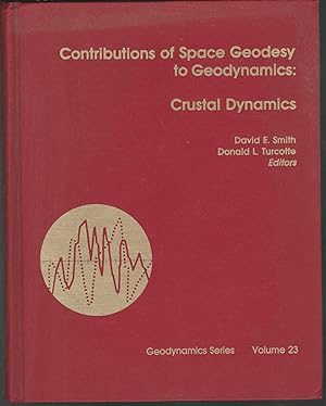 Seller image for Contributions of Space Geodesy to Geodynamics: Crustal Dynamics (Geodynamics Series, Volume 23) for sale by Dorley House Books, Inc.