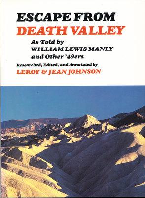 Escape from Death Valley as Told by William Lewis Manly and Other '49ers (SIGNED)