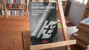 Seller image for Zeter und Mordio. Kriminelle Geschichten aus dem "finsteren" Mittelalter. for sale by Antiquariat Floeder