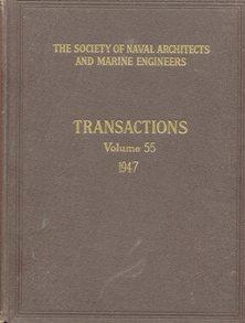 TRANSACTIONS - VOLUME N. 55 - 1947 - The society of naval architects and marine engineers, New Yo...