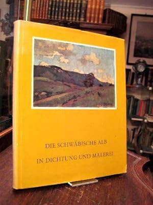 Seller image for Die Schwbische Alb in Dichtung und Malerei. Herausgegeben im Auftrag des Schwbischen Albvereins. for sale by Antiquariat an der Stiftskirche
