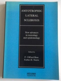 Seller image for AMYOTROPHIC LATERAL SCLEROSIS NEW ADVANCES IN TOXICOLOGY AND EPIDEMIOLOGY for sale by Chris Barmby MBE. C & A. J. Barmby