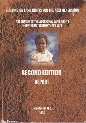 Building on Land Rights for the Next Generation: The Review of the Aboriginal Land Rights (Northe...