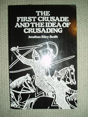 Image du vendeur pour The First Crusade and the Idea of Crusading mis en vente par Expatriate Bookshop of Denmark