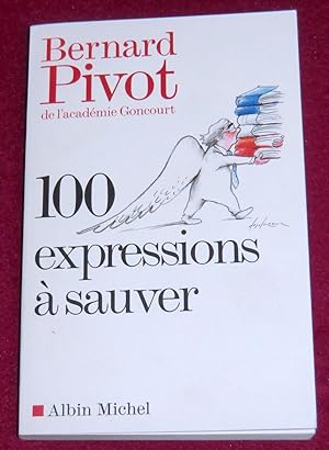 Seller image for 100 EXPRESSIONS A SAUVER for sale by LE BOUQUINISTE