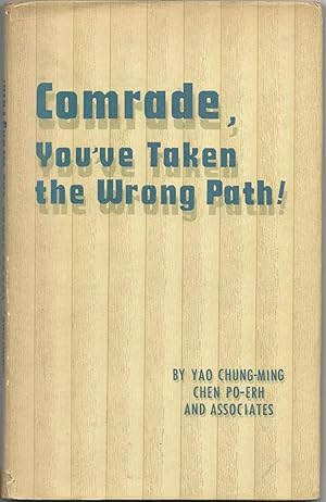 Seller image for Comrade, You've Taken the Wrong Path! for sale by Purpora Books