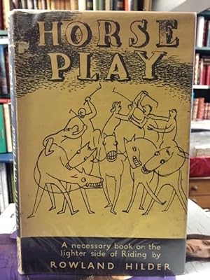 Bild des Verkufers fr Horse Play zum Verkauf von Foster Books - Stephen Foster - ABA, ILAB, & PBFA