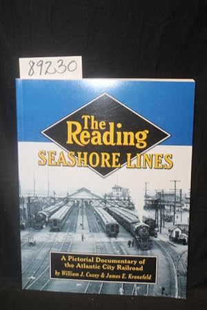 Image du vendeur pour The Reading Seashore Lines, A Pictorial Documentary of the Atlantic city Railroad mis en vente par Princeton Antiques Bookshop