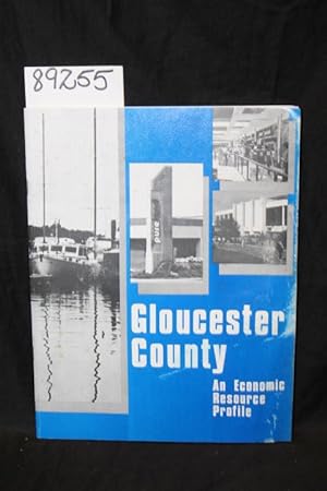 Seller image for Gloucester County: An Economic Resource Profile for sale by Princeton Antiques Bookshop