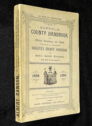Immagine del venditore per Suffolk County Handbook and Official Directory for 1898, with which are incorporated Knights's County Handbook and Glyde's Suffolk Almanack. venduto da Chapel Books