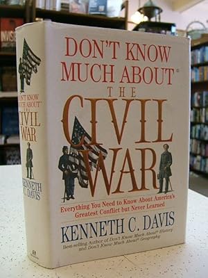 Don't Know Much About the Civil War: Everything You Need to Know About America's Greatest Conflic...