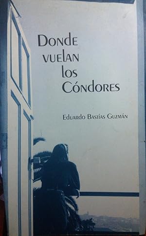 Imagen del vendedor de Donde vuelan los cndores. Novela a la venta por Librera Monte Sarmiento