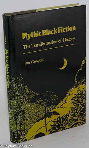 Bild des Verkufers fr Mythic Black fiction, the transformation of history zum Verkauf von Bolerium Books Inc.