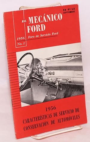 El mécanico Ford; 1956 foro de servicio Ford, no. 1, 1956 características de servicio de conserva...
