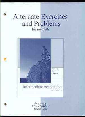 Alternate Exercises & Problems for use with Intermediate Accounting Third Edition