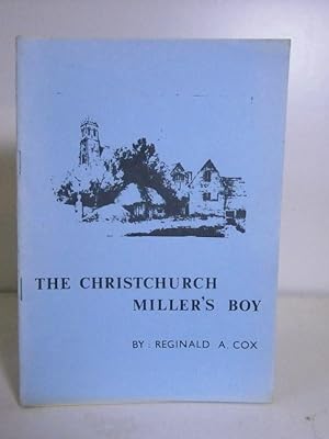 Immagine del venditore per The Christchurch Miller's Boy - Memories of the Mills in Christchurch 70 Years Ago venduto da BRIMSTONES
