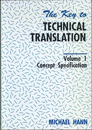 Seller image for The Key to Technical Translation, Volume 1: Concept Specification for sale by Book Dispensary