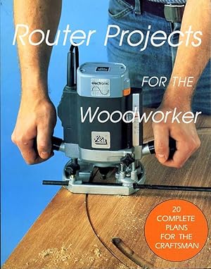 Imagen del vendedor de Router Projects for the Woodworker a la venta por Godley Books