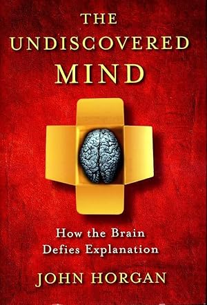 Imagen del vendedor de The Undiscovered Mind : How the Brain Defies Explanation a la venta por Godley Books