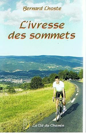 Image du vendeur pour L'ivresse des sommets mis en vente par Joie de Livre