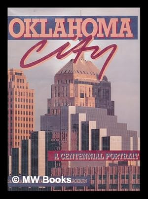 Imagen del vendedor de Oklahoma City : a centennial portrait a la venta por MW Books