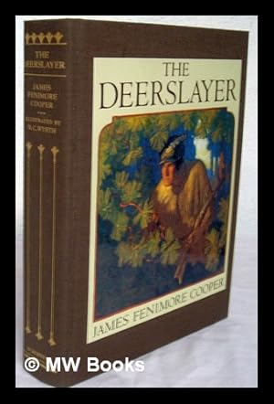 Image du vendeur pour The Deerslayer; or, The First War-Path / by James Fenimore Cooper ; with pictures by N. C. Wyeth mis en vente par MW Books