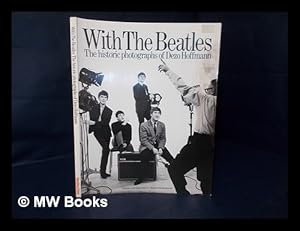 Seller image for With the Beatles : the Historic Photographs of Dezo Hoffmann / Edited and Designed by Pearce Marchbank for sale by MW Books