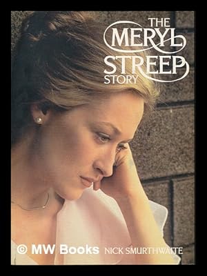 Immagine del venditore per The Meryl Streep story / Nick Smurthwaite venduto da MW Books
