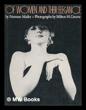 Seller image for Of Women and Their Elegance / by Norman Mailer ; Photos. by Milton H. Greene for sale by MW Books